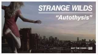 Strange Wilds - Autothysis