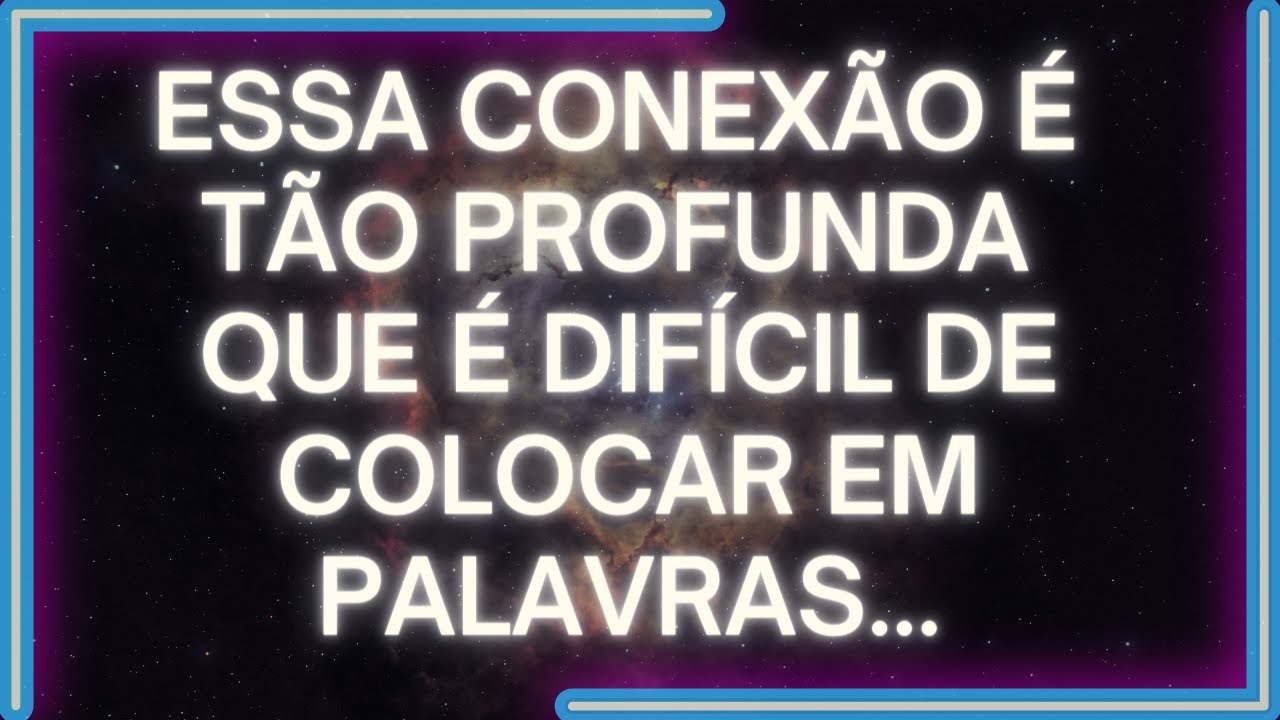 MENSAGEM dos Anjos: Essa Conexão É TÃO PROFUNDA Que é Difícil Colocar em Palavras...