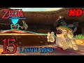 Zelda Skyward Sword HD 60FPS 100 Walkthrough Part 15 Lanayru Mine