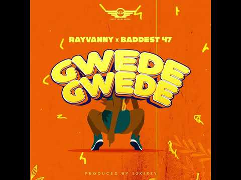 Rayvanny Ft Baddest 47 - GWEDE GWEDE (Official Music Audio)