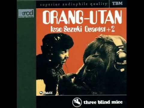 Isao Suzuki Quartet + 2   Orang Utan