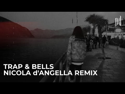Dipa - Trap & Bells (Nicola d'Angella Remix)