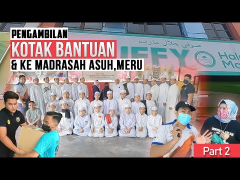 Kotak Bantuan Untuk Madrasah Asuh, Ipoh Perak 2022 Bahagian 2