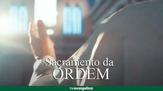 Os 7 Sacramentos | O Sacramento da Ordem