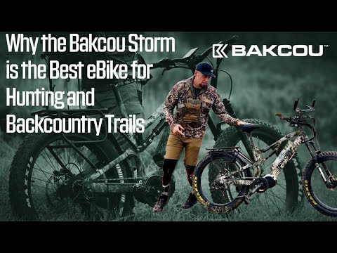 Sydney "Tri-no-feet" Smith:Why the Bakcou Storm is the Best eBike for Hunting and Backcountry Trails