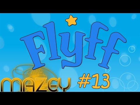 MAZEY FLYFF #13 - Erwecken (Lvl.150L) - Let's Play Fly for Fun | HD