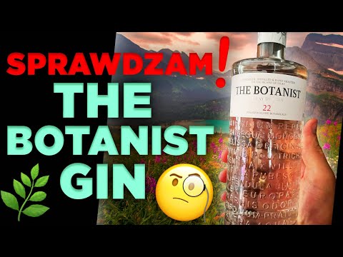 Gin z Islay! Jak smakuje The Botanist? Historia szkockiego ginu z lubianej destylarni Bruichladdich!