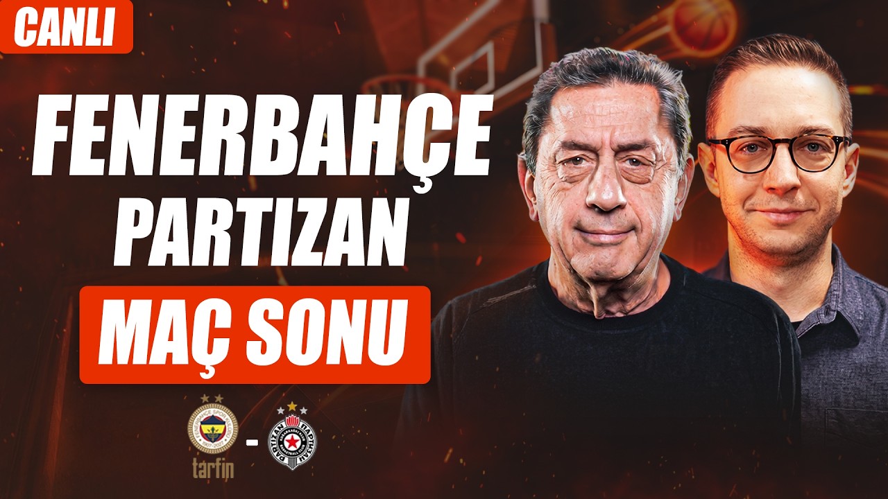 Fenerbahçe Tarfin - Partizan Maç Sonu Yayını | Murat Murathanoğlu & Orkun Çolakoğlu