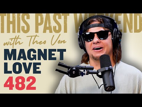 Magnet Love | This Past Weekend w/ Theo Von #482 video thumbnail