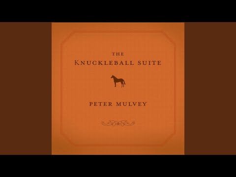 The Knuckleball Suite - Peter Mulvey