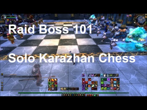 Raid Boss 101 - Solo Karazhan Chess !!
