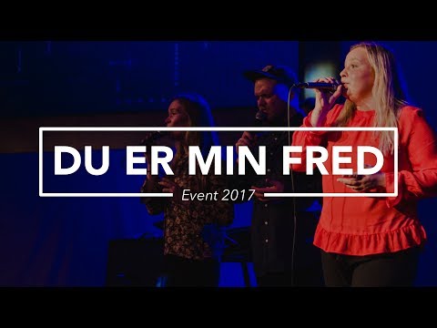 Hør Du er min fred (Release EVENT 2017) på youtube