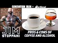 Jim Stoppani: Pros & Cons Of Coffee and Alcohol