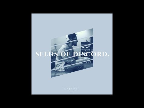 matt van – "seeds of discord."