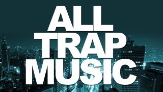 All Trap Music (Album Megamix) OUT NOW!