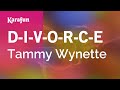 D-I-V-O-R-C-E - Tammy Wynette | Karaoke Version | KaraFun
