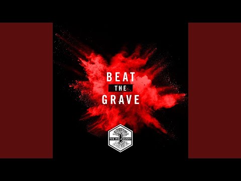 Beat the Grave