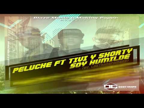 El Peluche ft Making Paper (Tivi Gunz & Shorty) - Soy Humilde (Prod By Los Transformers)