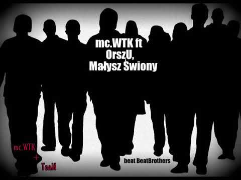 02. mc.WTK ft OrszU ft Małysz Świony  - TeaM (prod.BeatBrothers)
