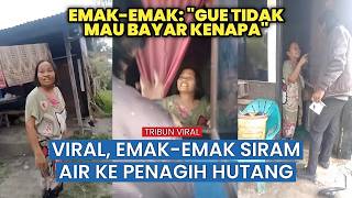 Download lagu Ditagih Utang Rp150 Ribu, Emak-Emak Siram Dua Penagih di Depan Rumah mp3