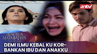 Download lagu Demi Ilmu Kebal Ku Korbankan Ibu dan Anakku! | Menembus Mata Batin The Series ANTV | Eps 10 [FULL] mp3