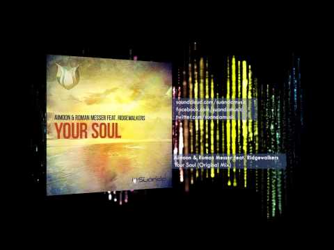 Aimoon & Roman Messer feat. Ridgewalkers - Your Soul (Original Mix)