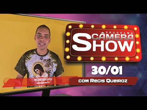 Câmera Show – Edição de 30 de Janeiro de 2026 | Apresentação de Régis Queiroz