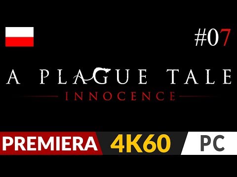 A Plague Tale: Innocence PL 🐀 #7 (odc.7) 🌘 VII - Droga przed nami | Gameplay po polsku 4K Ultra