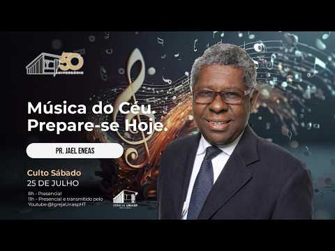 Culto Adventista | Pr. Jael Eneas | "Música do Céu. Prepare-se  Hoje" | Igreja UNASP HT