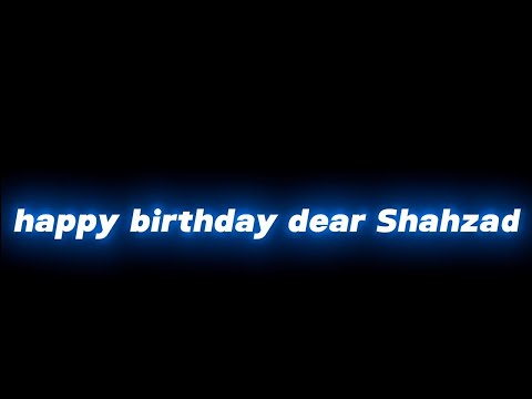 Happy birthday to shahzad