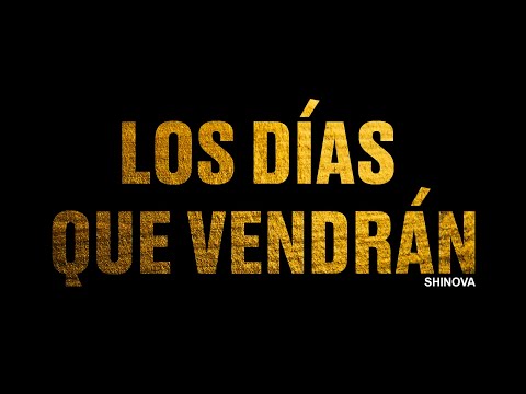 SHINOVA - Los días que vendrán (Lyric Video Oficial)