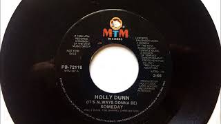 (It&#39;s Always Gonna Be) Someday , Holly Dunn , 1988