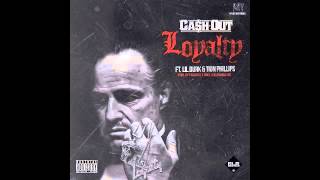 Cash Out - Loyalty (Ft. Lil Durk & Tion Phipps)