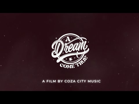 A Dream Come True - A Film by COZA City Music