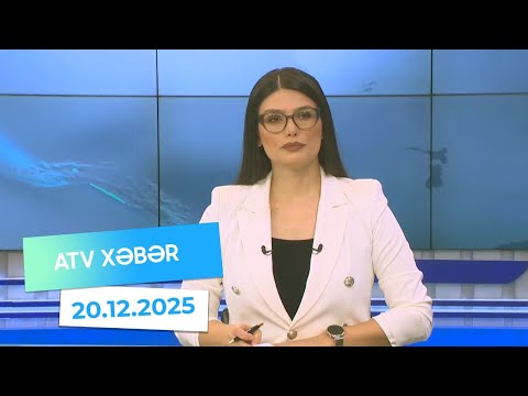 Atv xəbər 20:30 - 20.12.2025