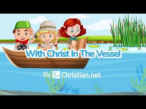 With Christ In The Vessel | Christian Songs for Kids (2020)