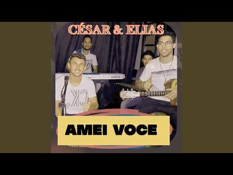 Amei Você - César e Elias
