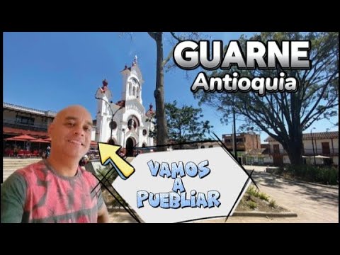 VAMOS A PUEBLIAR: Guarne_Antioquia