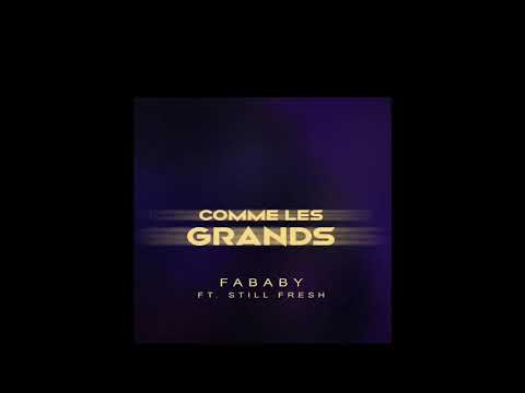 Fababy ft Still Fresh, comme les grands