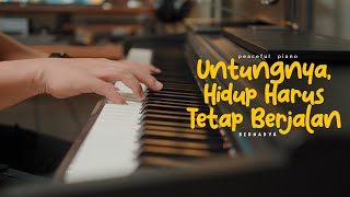 Download lagu Untungnya, Hidup Harus Tetap Berjalan - Bernadya (Peaceful Piano) mp3