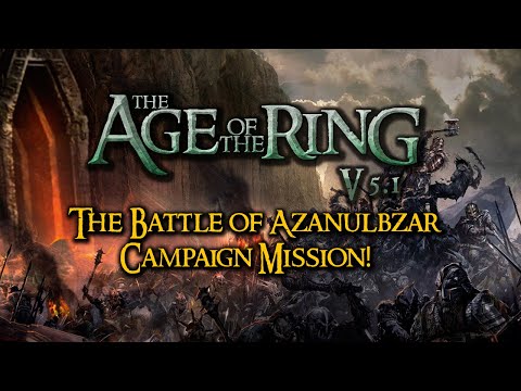Age of the Ring v 5.1| Battle of Azanulbizar Campaign Mission!