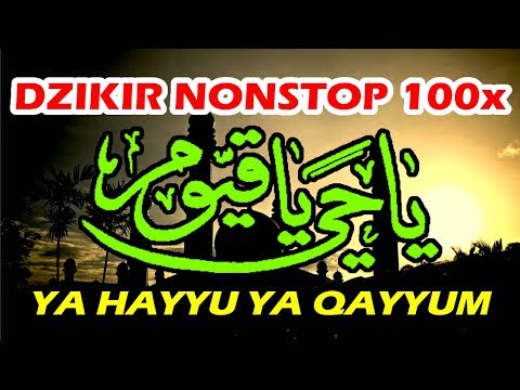 dzikir nonstop 100x ya hayyu ya qayyum