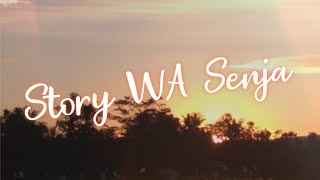 Download lagu #StoryWa #StoryKeren #Senja  Sa Rindu Ko mp3