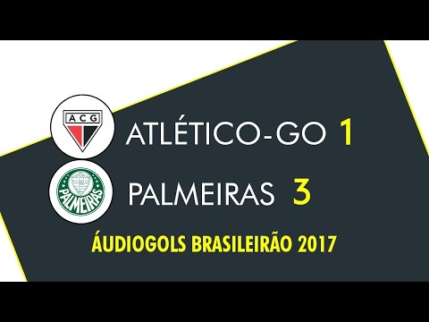 🎧 #ÁUDIOGOLS - Atlético-GO 1x3 Palmeiras / Brasileirão 2017
