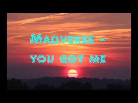Madvekee - you got me (10 Minute version)