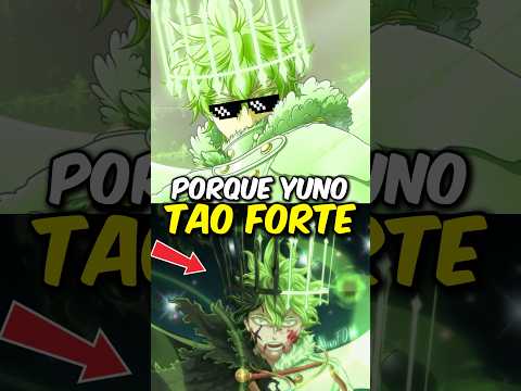 🚨PORQUE YUNO É TÃO FORTE EM BLACK CLOVER?
