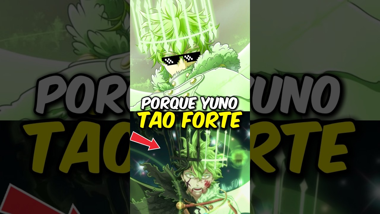 🚨PORQUE YUNO É TÃO FORTE EM BLACK CLOVER?