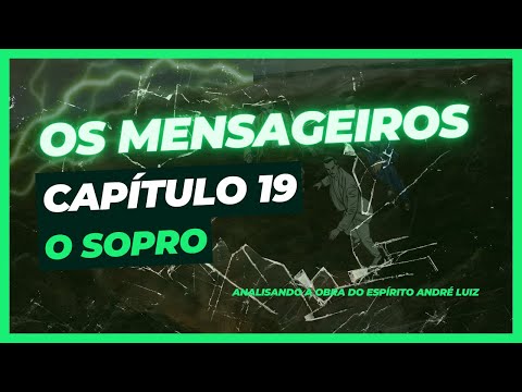 Os Mensageiros - Cap. 19 - O Sopro
