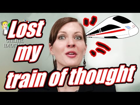 Englisch Redewendung 62/100: Lost my train of thought