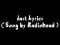 Just Lyrics Song By Radiohead